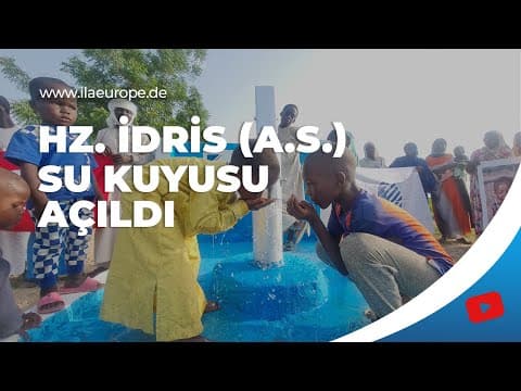 Hz. İdris (A.S.) — su kuyusu açılışı