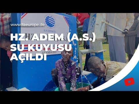 Hz. Adem (A.S.) — su kuyusu açılışı